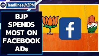 BJP tops Facebook political ad spending at Rs 4 crore \u0026 more news | Oneindia News