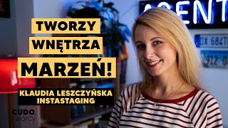 Klaudia Leszczyńska: home staging - zmiana wnętrza zmienia życie!  | SZTUKA TWÓRCZEGO ŻYCIA