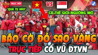 🔴Trực Tiếp: Bão Cờ Đỏ Sao Vàng Tại Việt Trì Cổ Vũ ĐTVN-CĐV Làm Cả Thế Giới Ngưỡng Mộ