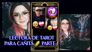 CAÑITA TAROT🌽MÀS POLEMICAS⁉️VUELVE CON UNA PERSONA DEL PASADO PERO TERMINA PEOR⁉️NUEVAS CONQUISTAS?😏