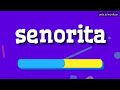 SENORITA - HOW TO PRONOUNCE IT!?