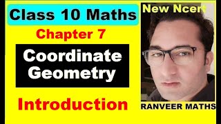 Class 10 Maths , Chapter 7 Introduction | Coordinate Geometry | NEW NCERT | Ranveer Maths 10