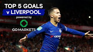 Top 5 Best Chelsea Goals v Liverpool ft. Hazard, Kante & more!