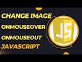 Change Image onmouseover and onmouseout  in JavaScript | with source code
