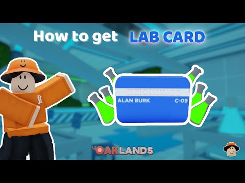 How to get "Lab Card" in Oaklands