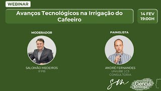 WEBINAR: Avanços Tecnológicos na Irrigação do Cafeeiro