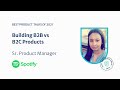 Webinar: Building B2B vs B2C Products by Spotify Sr PM, Aisha Ishak