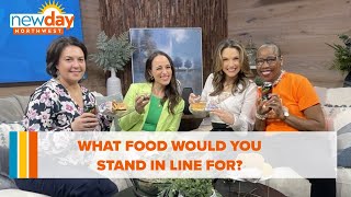 What food would you stand in line for? - Hot Topics - New Day NW