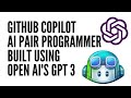 GitHub Copilot : an AI Pair Programmer for VS Code/Visual Studio built using OpenAI's GPT-3 Model