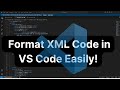 How to  Format XML Code in VS Code Easily ?