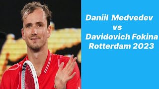 Daniil Medvedev vs Alejandro Davidovich Fokina Rotterdam 2023