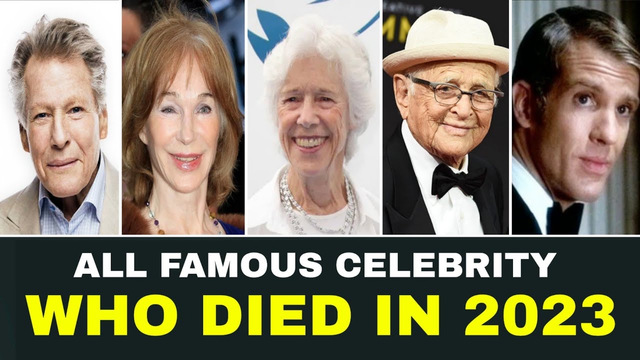 Famous Celebrity Who Died Recently And Last Few Days - RIP 2023 - YouTube