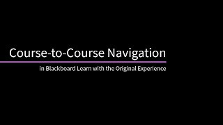 Course to Course Navigation in Blackboard Original