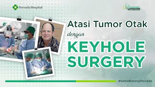 Atasi Tumor Otak dengan Keyhole Surgery