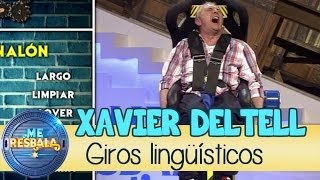 Me Resbala - Giros lingüísticos: Xavier Deltell