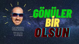 Gönüller Bir Olsun