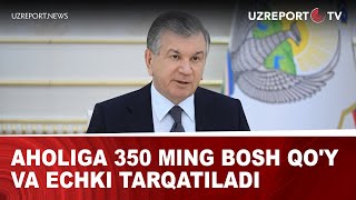 AHOLIGA 350 MING BOSH QO'Y VA ECHKI TARQATILADI