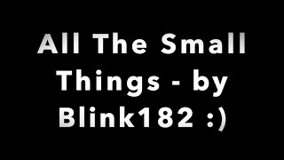 Blink 182 - All The Small Things lyrics