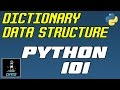 Dictionary Data Structure: Python 101
