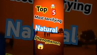 Top 5 most terrifying natural phenomenon 😱#nature#shortsvideo