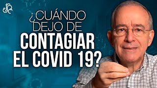 Cuándo Dejo De Ser CONTAGIOSO, Covid 19 - Oswaldo Restrepo RSC