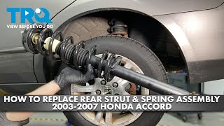 How to Replace Rear Strut \u0026 Spring Assembly 2003-2007 Honda Accord