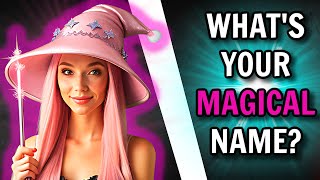 What's Your Magical Name? ---(Personality Test)--- OMG Tests