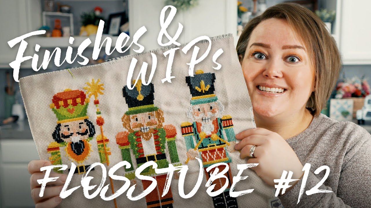 Flosstube 12 Finishes Starts Wips Youtube