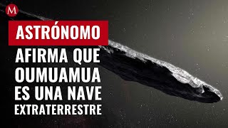 Astrónomo de Harvard afirma que Oumuamua es una nave extraterrestre