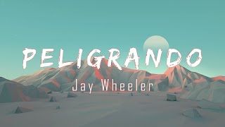 Jay Wheeler - Peligrando (Letra/lyric)