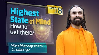 The Highest State of Mind - How do we get there? | Mind Management Challenge Day 18