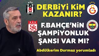 Beşiktaş-Galatasaray derbisi nasıl sonuçlanır? Fenerbahçe'nin şampiyonluk şansı var mı?