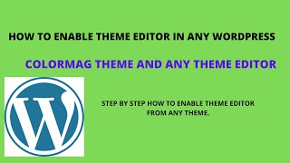 HOW TO ENABLE THEME EDITOR IN ANY WORDPRESS THEME
