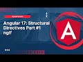 Angular 17: Structural Directives Part #1 ngIf