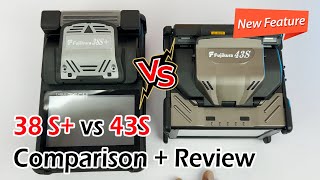 Fujikura 38S+ vs Fujikura 43S - Comparison \u0026 Review - New Feature Low Budget Clad Splicing Machine