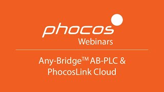 Any Bridge AB-PLC \u0026 PhocosLink Cloud Webinar