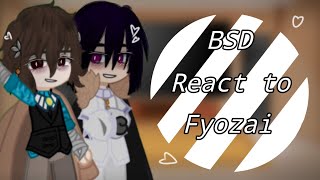 Bsd react to fyozai.. |THX for 100 subscribers| /pt 1?\\(~by Madi-chan~)