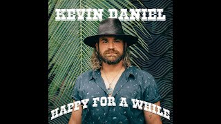 Happy for a While (Lyric Video) - Kevin Daniel