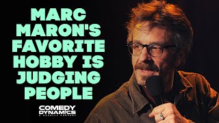 Marc Maron's Favorite Hobby is Judging People