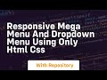 Responsive mega menu and dropdown menu using only html css