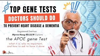 Gene tests doctors should do! Dietitian Myrna Explains the APOE gene & why it matters for Health