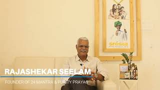 24Mantra \u0026 Purity Prayag| Rajashekar Seelam| Challenges faced| organic industry, farming practices