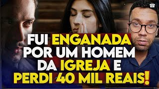 🔴Fui ENGANADA por um HOMEM da IGREJA e PERDI 40 MIL REAIS! | DESABAFO AO VIVO