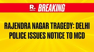 Rajendra Nagar Coaching Tragedy: After 7 Arrests, Delhi Police Issues Notice To MCD To Further Probe