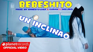 BEBESHITO - Un Inclinao (Prod. by ERNESTO LOSA ❌ CUBAN DEEJAYS) [ by Charles Cab