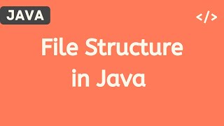 File Structure in Java [Hindi] | Java Tutorials for Beginners 2020