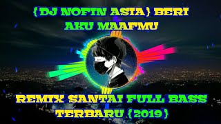 Download Lagu DJ BERI AKU MAAFMU ANDRA RESPATI REMIX SANTAI FULL... MP3 Gratis
