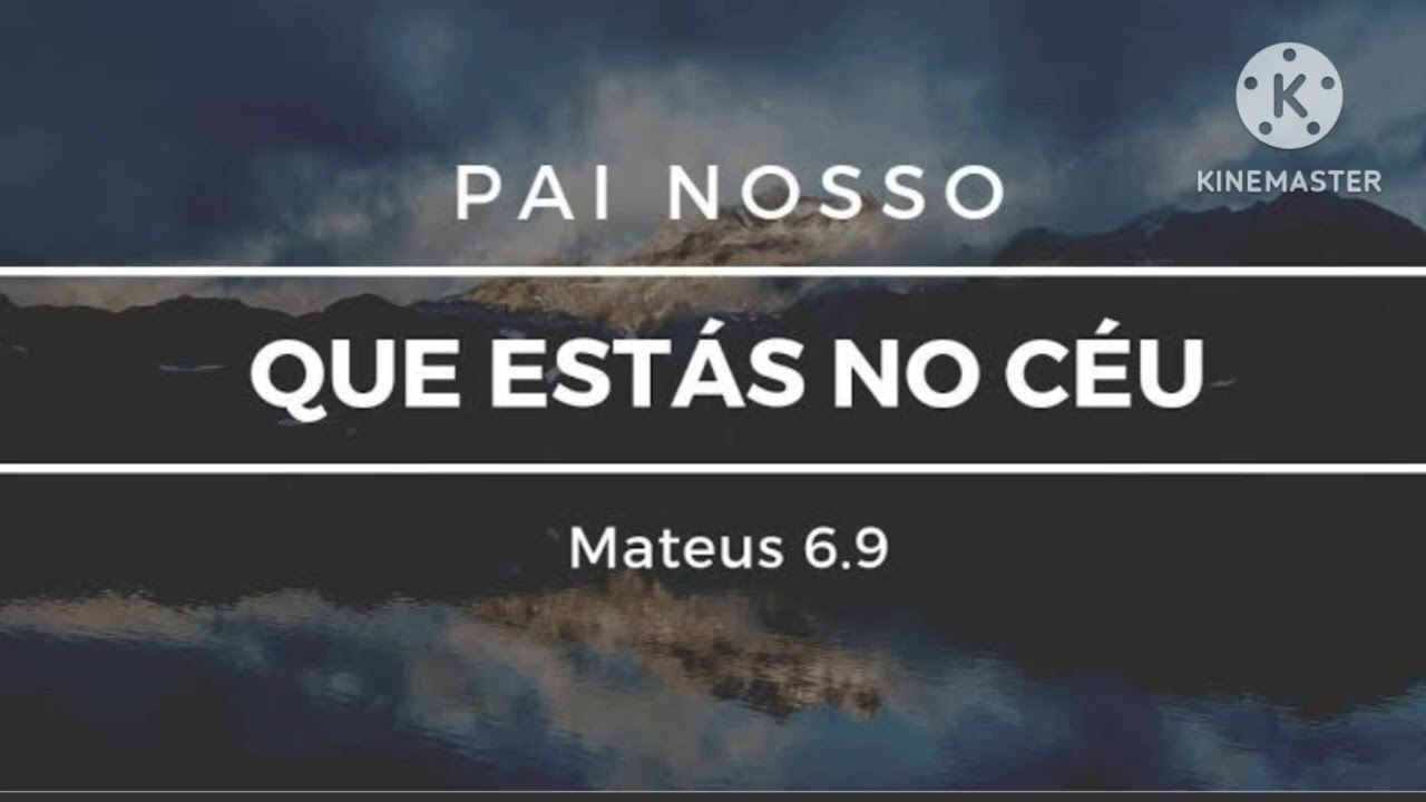 Pai Nosso Mateus 6 9 Youtube Pai Nosso Mateus 6 9 Youtube