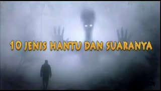 VIRAL!!!!!! 10 JENIS HANTU DAN SUARANYA