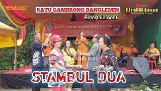 STAMBUL DUA - RATU GAMBRONG BANGLEMIN 24/02/24 CILEUNGSI-BOGOR